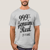 99.9%本物実在の。1%偽 Tシャツ (正面)