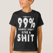 99% Chance I Don't Give A Sarcastic Meme Mens  Tシャツ (正面)