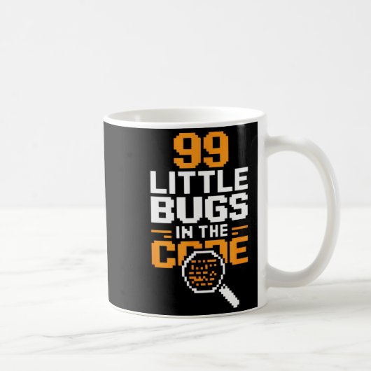 99 little bugs in code funny programmer saying 99  コーヒーマグカップ (右)