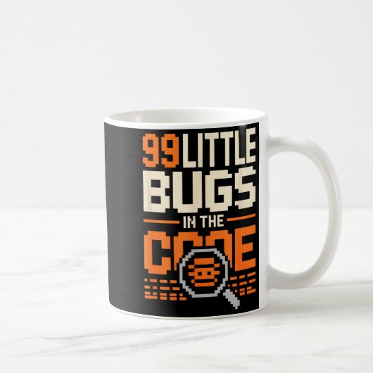 99 little bugs in code funny programmer saying 99  コーヒーマグカップ (右)