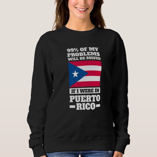 99 of my problems will be solved Puerto rico Puert スウェットシャツ (正面)