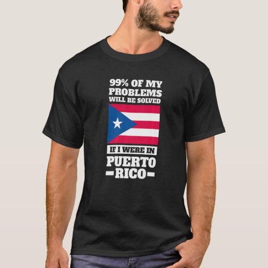99 of my problems will be solved Puerto rico Puert Tシャツ (正面)