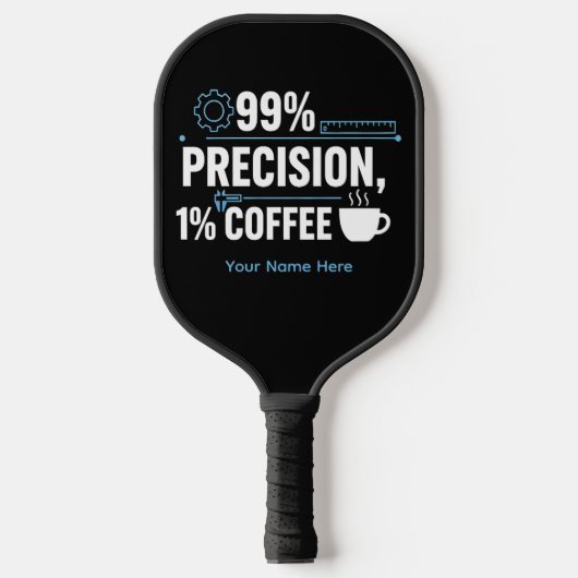 99% Precision 1% Coffee Funny Quality Engineer ピックルボールラケット (正面)