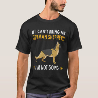 9 ジャーマンシェパード連れて行くことができないならやめる Tシャツ