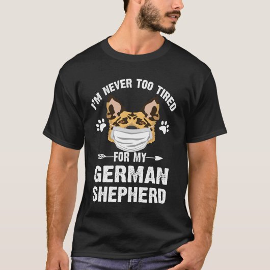 9 私のジャーマン+シェパードのためなら疲れ知らず 385 Tシャツ (正面)