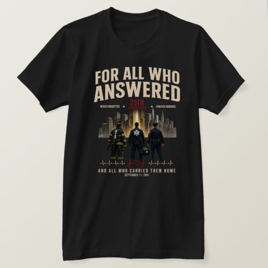 9/11 25周年記念 すべての応答者に捧ぐ Tシャツ (デザイン正面)