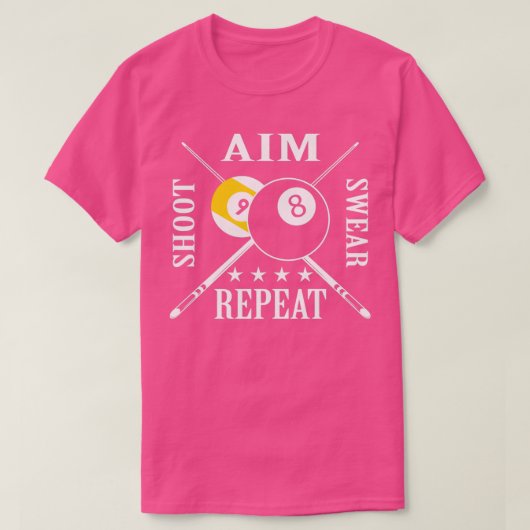9 ball 8 ball Aim Shoot Swear Repeat Billiards Tシャツ (デザイン正面)