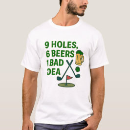 9 Holes, 6 Beers, 1 Bad Idea – Golf Humor Design Tシャツ