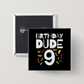 9th誕生日9歳オールドボーイパーティー誕生日Dude 9 缶バッジ (正面&裏面)