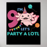 9th Birthday Axolotl Nine Year Old Cute Axolotls ポスター<br><div class="desc">An axolotl is cute for children as young as nine years old. A 9th birthday present. So the children's birthday party can come with lots of colorful balloons and bright colors. A fun pun.</div>