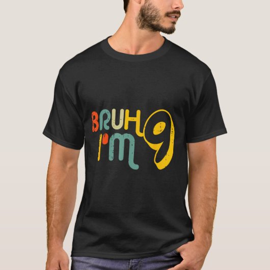 9th Birthday Bruh Im 9 Year Old Bday Meme Boys Gir Tシャツ (正面)