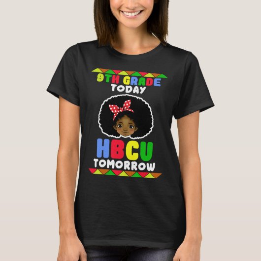 9th Grade Today HBCU Tomorrow Historically Black C Tシャツ (正面)