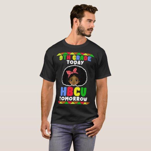 9th Grade Today HBCU Tomorrow Historically Black C Tシャツ (正面フル)