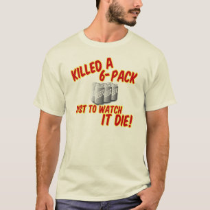 Aの6パックを殺しました Tシャツ