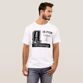 Aは人類学のためです Tシャツ (正面フル)