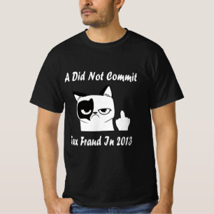 Aは2013年に税制詐欺を行わなかった Tシャツ