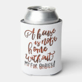 Aハウスは私の毛皮のベビーのない家ではない 缶クーラー (缶正面)