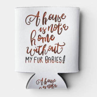 Aハウスは私の毛皮のベビーのない家ではない 缶クーラー