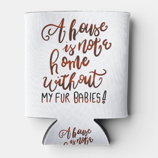 Aハウスは私の毛皮のベビーのない家ではない 缶クーラー (正面)