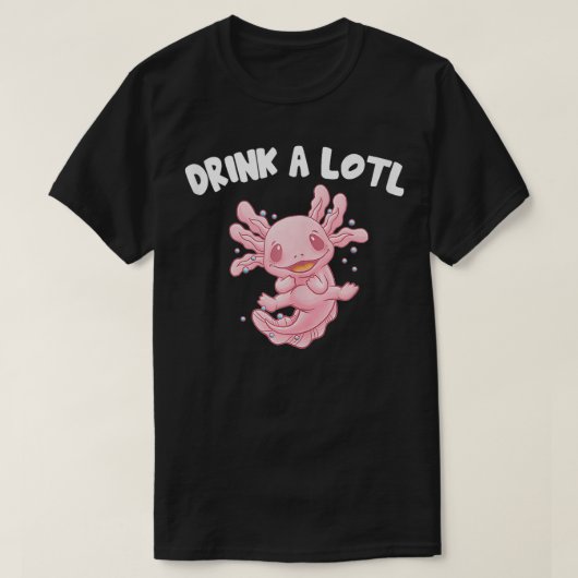 Aロトルアクソロトルユーモアおもしろいサラマンダーアンフィブを飲む Tシャツ (デザイン正面)