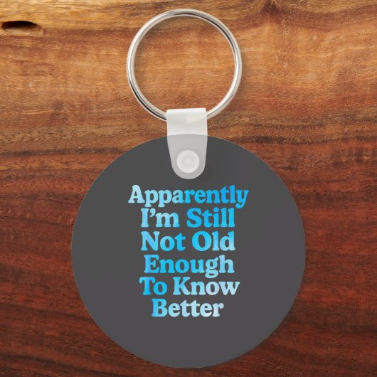 A Apparently I'm Still Not Old Enough To Know Bett キーホルダー (正面)