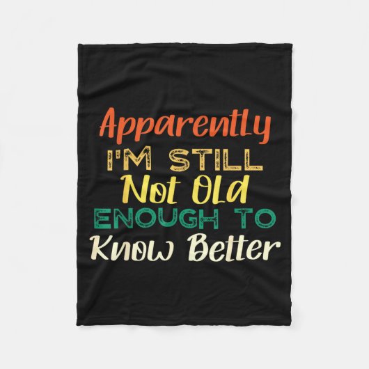 A Apparently I'm Still Not Old Enough To Know Bett フリースブランケット (正面)