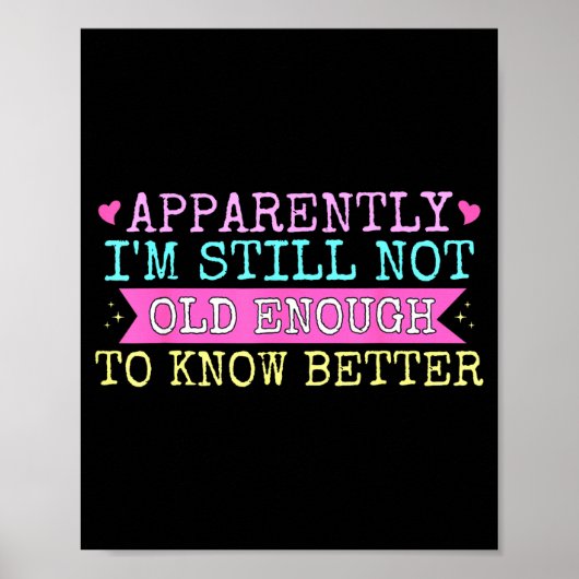 A Apparently I'm Still Not Old Enough To Know Bett ポスター (正面)