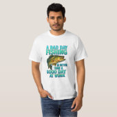 A Bad Day Fishing – Funny Fisherman Tシャツ (正面フル)
