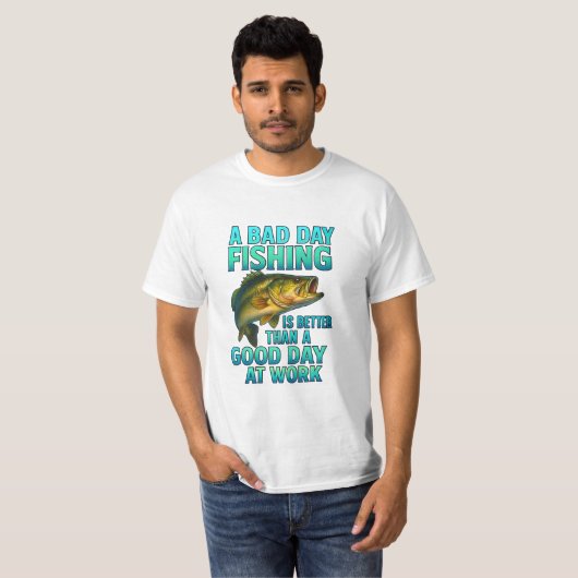 A Bad Day Fishing – Funny Fisherman Tシャツ (正面フル)