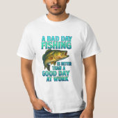 A Bad Day Fishing – Funny Fisherman Tシャツ (正面)