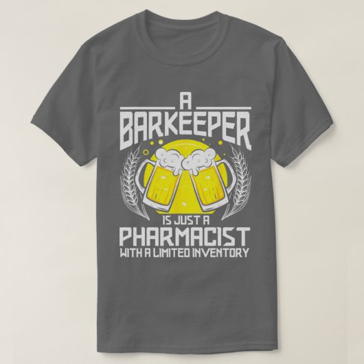 A Barkeeper Is Just A Pharmacist Bartender Bar Fun Tシャツ (デザイン正面)