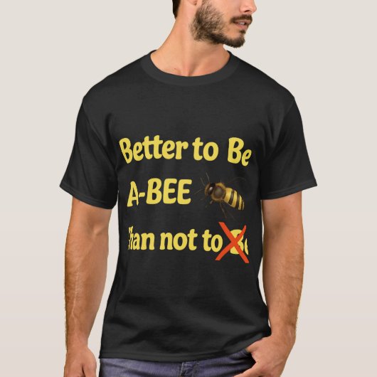 A-BEEになるよりBe Not Be - おもしろい Bee Pun Tシャツ (正面)