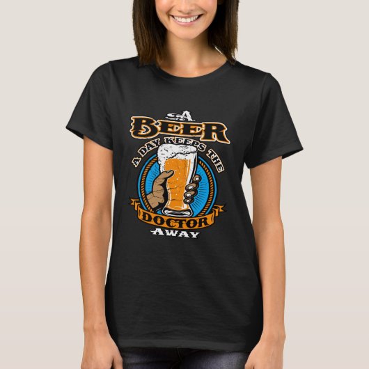 A Beer a Day Keeps The Doctor Away  Beer Ale Tシャツ (正面)