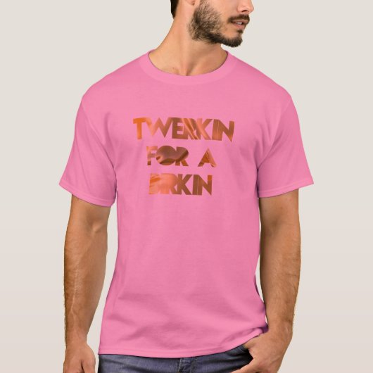 A BIRKINのためのTWERKIN Tシャツ (正面)