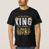 A Black King was Born In March Birthday gift Tシャツ (正面)