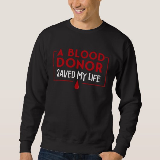 A Blood Donor Saved My Life スウェットシャツ (正面)
