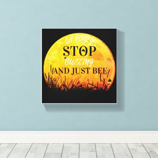 A canvas with sweet buzzing bee quotes. キャンバスプリント (インサイチュ (ウッドフロア))