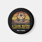 A Clean Beaver Always Gets More Wood Funny Gift マグネット (正面)