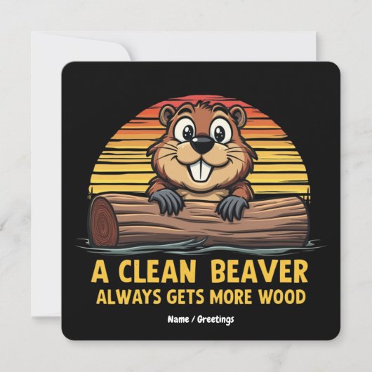 A Clean Beaver Always Gets More Wood Funny Gift 招待状 (正面)