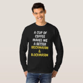 A Cup Of Coffee Makes Me A Better BRICKMASON & BLO Tシャツ (正面フル)