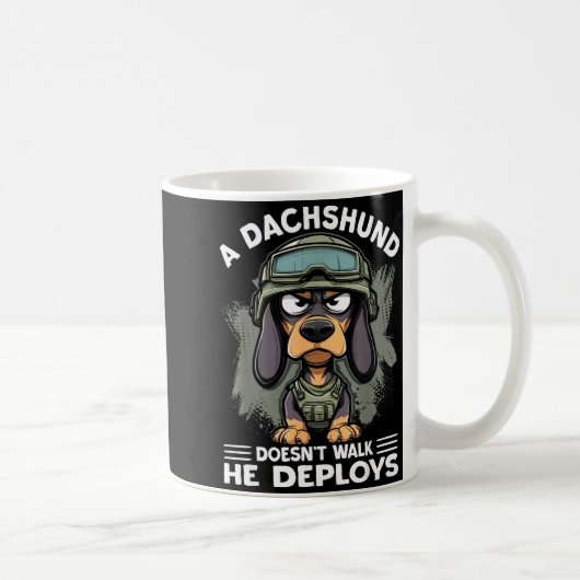 A Dachshund Doesn’t Walk He Deploys _ Wiener Dog コーヒーマグカップ (右)