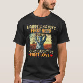 A Daddy Is His Sons First Hero and His Doughters F Tシャツ (正面)