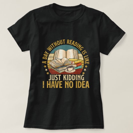 A Day 読 Withoutおもしろい Book Lover BookおたくL Tシャツ (デザイン正面)