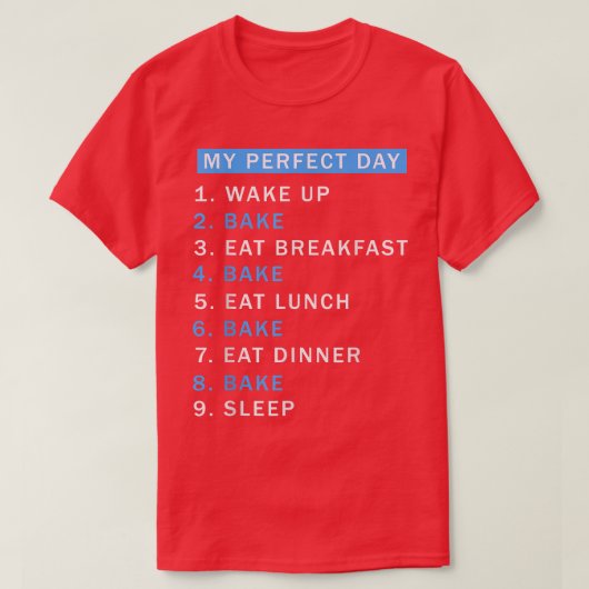 A Day Baking Would Be Perfect Perfect Cute Baker Tシャツ (デザイン正面)