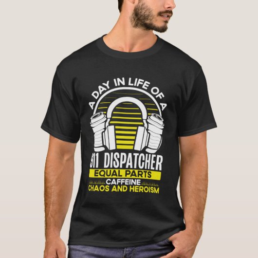 A Day In The Life Of A 911 Dispatcher Emergency Se Tシャツ (正面)