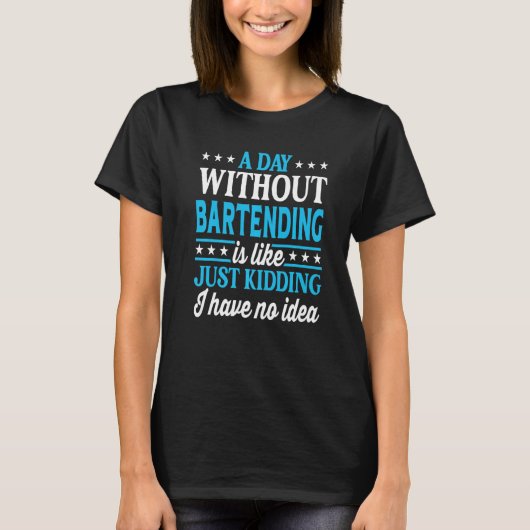 A Day Without Bartending Funny Bartender Premium Tシャツ (正面)