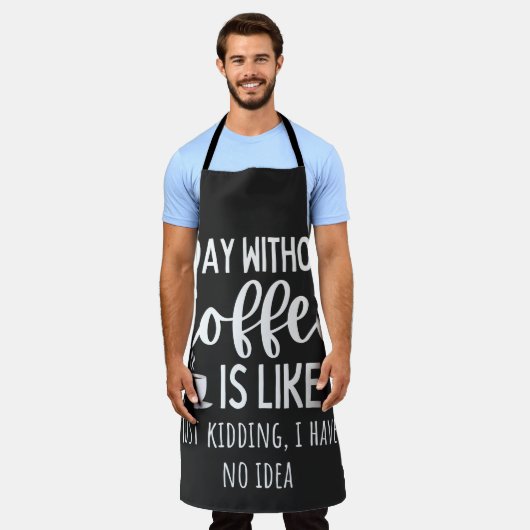 A Day Without Coffee Funny Coffee Lover Gift エプロン (着用した状態)