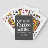 A Day Without Coffee Funny Coffee Lover Gift トランプ (裏面)