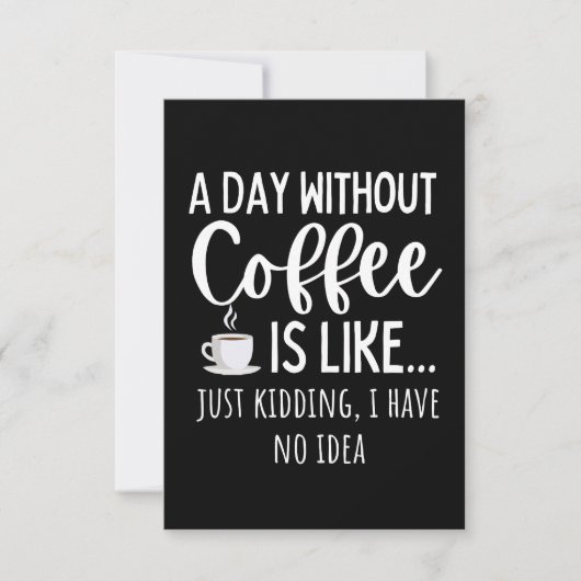 A Day Without Coffee Funny Coffee Lover Gift ノートカード (正面)