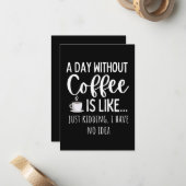 A Day Without Coffee Funny Coffee Lover Gift ノートカード (正面/裏面インサイチュ)